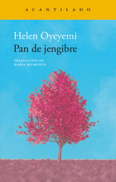 Pan de jengibre, Helen Oyeyemi - ACANTILADO EDITORIAL