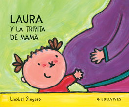 EDELVIVES, Laura y la tripita de mamá - Liesbet Slegers