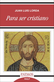 Para ser cristiano, Juan Luis Lorda Iñarra - RIALP