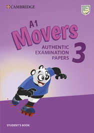 CAMBRIDGE, A1 MOVERS 3 AUTHENTIC EXAMINATION PAPERS - CAMBRIDGE