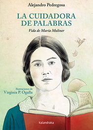 KALANDRAKA, La cuidadora de palabras. Vida de María Moliner, Alejandro Pedregosa - KALANDRAKA