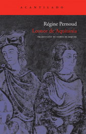 Leonor de Aquitania, Régine Pernoud - ACANTILADO EDITORIAL