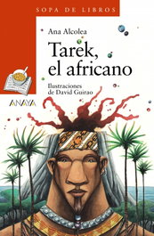 TAREK, EL AFRICANO, Ana Alcolea - ANAYA