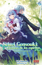 Seirei Gensouki: Cronicas De Los Espiritus 06 (Novela Ligera)