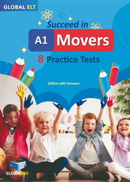 GLOBAL ELT. Succeed in A1 movers 8 (practice test) - AA.VV. - GLOBAL ELT. (ANDREW BETSIS ELT)