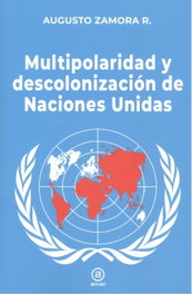 AKAL Multipolaridad y descolonización de las Naciones Unidas, Augusto Zamora Rodríguez - AKAL