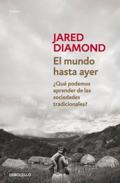 El mundo hasta ayer, Jared Diamond - DEBOLSILLO