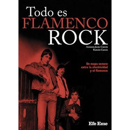 Todo es flamenco rock, Antonio Jesús García - EFE EME