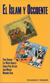 El Islam y Occidente, Pierre Guichard, Eloy Martin Corrales, Carmelo Perez Beltran, Jordi Moreras - UNIV.VALLADOLID