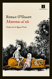 Matemos al tío, Rohan O'Grady - IMPEDIMENTA