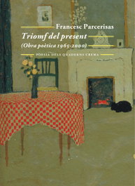 Triomf del present, Francesc Parcerisas - QUADERNS CREMA