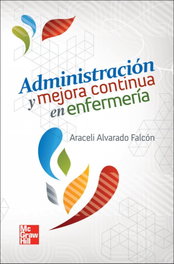 Administración y mejora continua en enfermería, Alvarado - MC GRAW HILL INTERAMERICANA