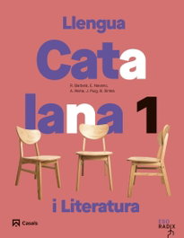 Llengua catalana i Literatura 1 ESO RADIX, CASALS,EDITORIAL S.A. - CASALS,EDITORIAL S.A.