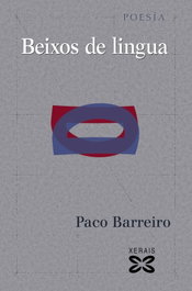 BEIXOS DE LINGUA, Paco Barreiro - XERAIS