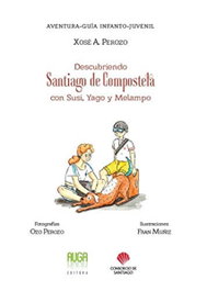 Descubriendo Santiago de Compostela con Susi, Yago y Melampo, Xose A. Perozo - AUGA, EDITORA