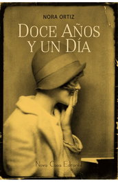 Doce años y un día, Nora Ortiz - NOVA CASA EDITORIAL