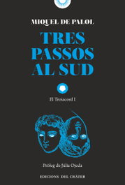 Ediciones del Crater, TRES PASSOS AL SUD, Miquel De Palol - Ediciones del Crater
