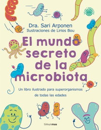 TIMUN MAS, El mundo secreto de la microbiota, Sari Arponen