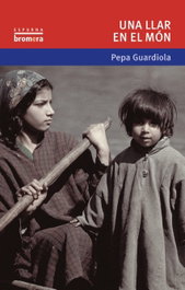 Una llar en el món, Pepa Guardiola Chorro - BROMERA EDICIONS