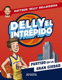 ANAYA, Delly el intrépido 2. Partido en la gran ciudad - Matthew Dellavedova