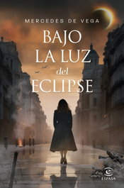 Bajo la luz del eclipse, Mercedes de Vega - ESPASA CALPE
