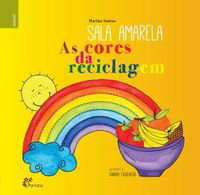 ALFARROBA, Sala Amarela-AS CORES DA RECICLAGEM E UM, Marina Santos