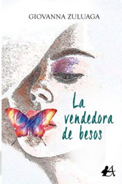 La vendedora de besos, Giovanna Zuluaga - EDITORIAL ADARVE