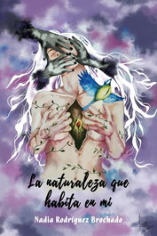 La naturaleza que habita en mí, Nadia Rodríguez Brochado - POSTDATA EDICIONES