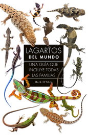 Lagartos del mundo: una guia que incluye todas las familias, Mark O'shea - OMEGA