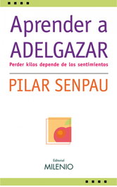 Aprender a adelgazar, Pilar Senpau Jové - MILENIO EDITORIAL