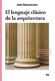 El lenguaje clásico de la arquitectura, John Summerson - GUSTAVO GILI
