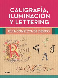 BLUME, Guía completa de dibujo. Caligrafía, iluminación y lettering, VVAA - BLUME