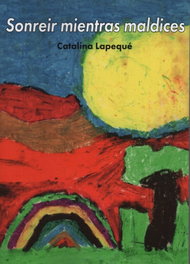 Sonreir mientras maldices, Catalina Lapeque - EDICIONES TANTIN