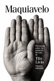 Discursos sobre la primera década de Tito Livio, Nicolás Maquiavelo - ALIANZA