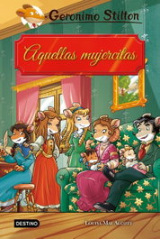 Aquellas Mujercitas, Geronimo Stilton - DESTINO INFANTIL