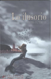 Lo Ilusorio, Virginia Gil Torrijos - Editorial Adarve