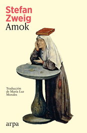Amok, Stefan Zweig - ARPA EDITORES
