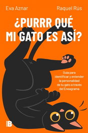 ¿PURRR QUÉ MI GATO ES ASÍ?, EVA AZNAR MORALES/RAQUEL RUS MARTINEZ - EDICIONES B