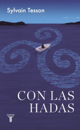 Con las hadas, Sylvain Tesson - TAURUS