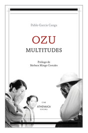 Ozu, multitudes, Pablo García Canga - ATHENAICA EDITORIAL