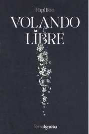 Volando libre, Papillon - TERRA IGNOTA