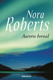 Aurora boreal, Nora Roberts - DEBOLSILLO