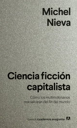 ANAGRAMA Ciencia ficción capitalista, Michel Nieva - ANAGRAMA