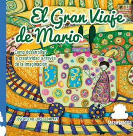 Gran viaje de Mario: como desarrollar traves imaginacion, Lopez Company, Jose Vicente - SAR ALEJANDRIA EDICIONES