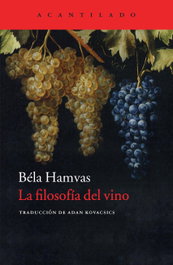 La filosofía del vino, Bela Hamvas - ACANTILADO EDITORIAL