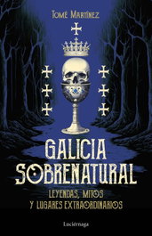 Galicia sobrenatural, Tomé Martínez - LUCIERNAGA EDICIONES