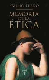 Memoria de la ética, Emilio Lledó - TAURUS
