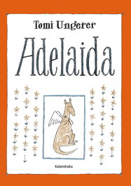 KALANDRAKA, Adelaida - Tomi Ungerer