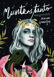 Mientras tanto, Nekane González - MUEVETULENGUA