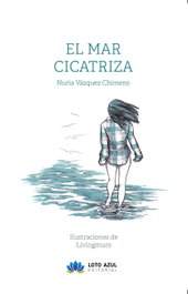 LOTO AZUL, El mar cicatriza, Nuria Vázquez Chimeno - LOTO AZUL